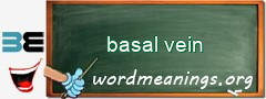 WordMeaning blackboard for basal vein